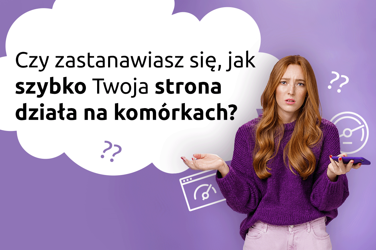 Czy Zastanawiasz Się Jak Szybko Twoja Strona Działa Na Komórkach Blog Nazwapl 1316