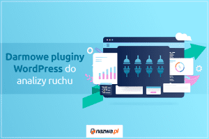 Najlepsze darmowe pluginy WordPress do analizy ruchu | nazwa.pl