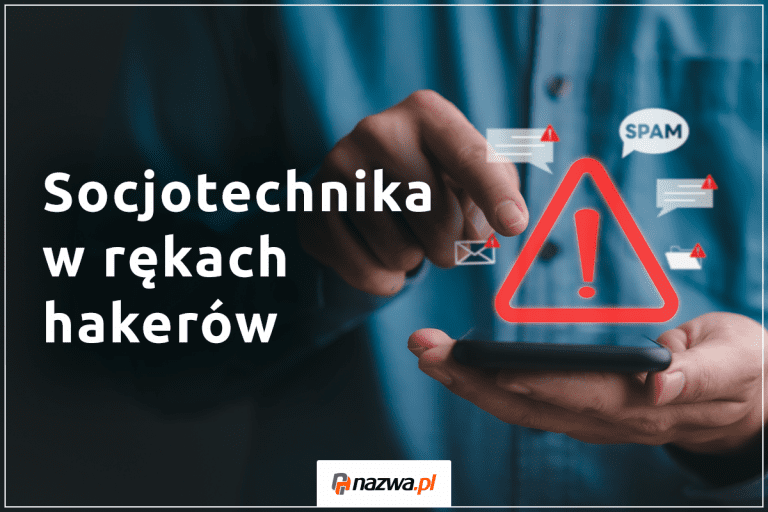 Socjotechnika w rękach hakerów | nazwa.pl