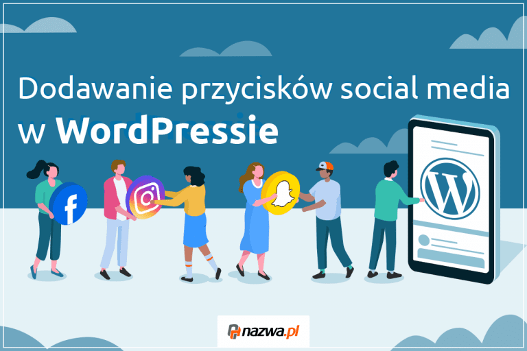 Dodawanie przycisków social media w WordPressie | nazwa.pl