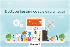 Dostosuj hosting do swoich wymagań | nazwa.pl