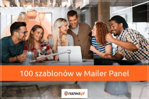 Ponad 100 atrakcyjnych szablonów maili w Mailer Panel | nazwa.pl